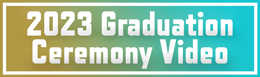 2023 Graduation Ceremony Video button